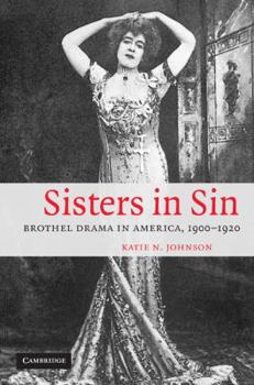 Paperback Sisters in Sin: Brothel Drama in America, 1900 1920 Book