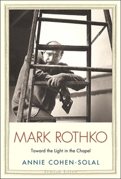 Hardcover Mark Rothko: Toward the Light in the Chapel Book