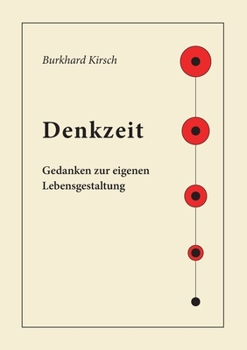 Paperback Denkzeit: Gedanken zur eigenen Lebensgestaltung [German] Book