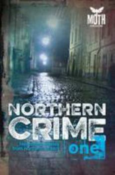 Paperback Northern Crime One: New Crime Stories from Northern Writers Book