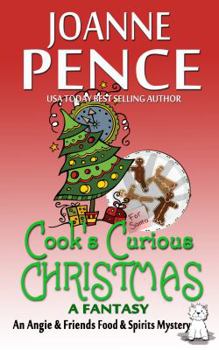 Cook's Curious Christmas - A Fantasy: An Angie & Friends Food & Spirits Mystery - Book  of the Angie & Friends Food & Spirits Mystery