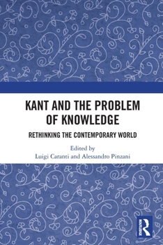 Paperback Kant and the Problem of Knowledge: Rethinking the Contemporary World Book