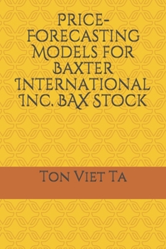 Paperback Price-Forecasting Models for Baxter International Inc. BAX Stock Book