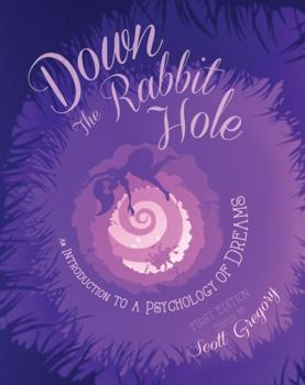 Paperback Down the Rabbit Hole: An Introduction to a Psychology of Dreams Book