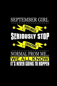 September Girl: People Should Seriously Stop Expecting Normal From Me.. We All Know It's Never Going To Happen: Hangman Puzzles | Mini Game | Clever ... X 22.86 Cm | Single Player | Funny Great Gift