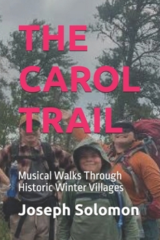 THE CAROL TRAIL: Musical Walks Through Historic Winter Villages