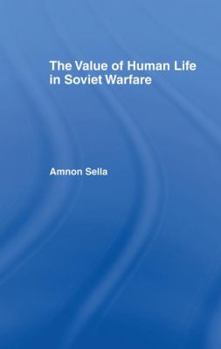 Paperback The Value of Human Life in Soviet Warfare Book