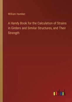 Paperback A Handy Book for the Calculation of Strains in Girders and Similar Structures, and Their Strength Book