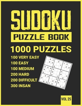 Sudoku Puzzle book 1000 Puzzles: Sudoku Puzzle Book for Adults and teens , Huge Bargain Collection of 1000 Unique easy to hard level sudoku puzzles ... brain games - logic games | Vol 25