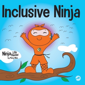 Paperback Inclusive Ninja: An Anti-bullying Children's Book About Inclusion, Compassion, and Diversity Book