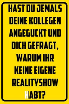 Paperback Hast du jemals deine Kollegen angeguckt und dich gefragt, warum ihr keine eigene Realityshow habt?: Terminplaner 2020 mit lustigem Spruch - Geschenk f [German] Book