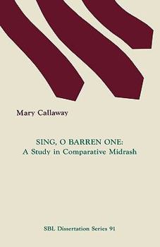 Paperback Sing, O Barren One: A Study in Comparative Midrash Book