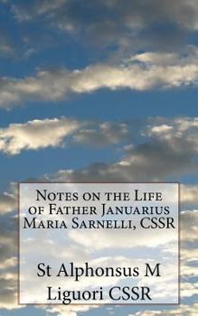 Paperback Notes on the Life of Father Januarius Maria Sarnelli, CSSR Book