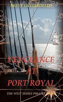 Vengeance At Port Royal - Book #1 of the West Indies Pirates