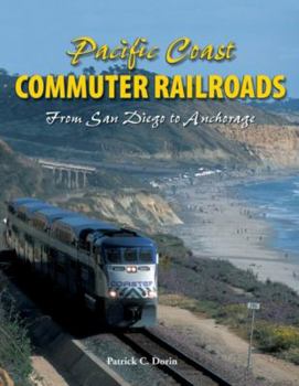 Paperback Pacific Coast Commuter Railroads: From San Diego to Anchorage Book