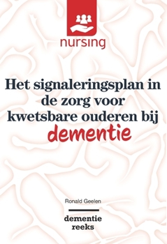 Paperback Het Signaleringsplan in de Zorg Voor Kwetsbare Ouderen Bij Dementie [Dutch] Book
