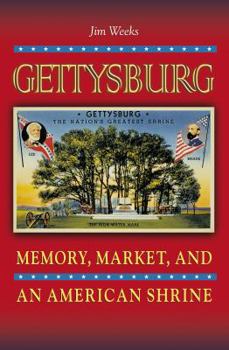 Paperback Gettysburg: Memory, Market, and an American Shrine Book