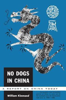 Paperback No Dogs in China: A Report on China Today Book