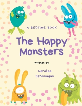 Paperback A Bedtime Book: The Happy Monsters Book