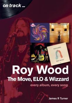 Paperback Roy Wood and the Move: Every Album, Every Song Book