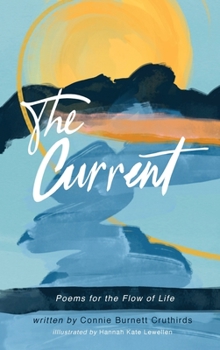 Hardcover The Current: Poems for the Flow of Life Book