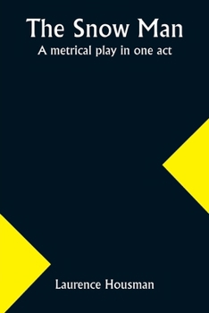 Paperback The snow man: A metrical play in one act Book