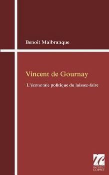 Paperback Vincent de Gournay: l'economie politique du laissez-faire [French] Book