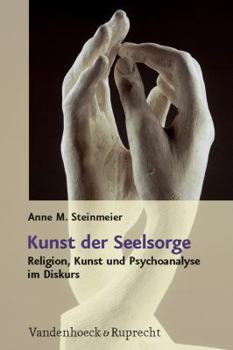 Hardcover Kunst Der Seelsorge: Religion, Kunst Und Psychoanalyse Im Diskurs [German] Book