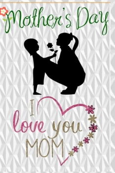 Mothers Day: I love you mom