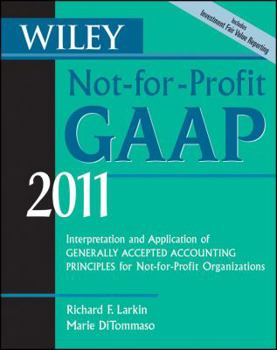 Paperback Wiley Not-For-Profit GAAP: Interpretation and Application of Generally Accepted Accounting Principles for Not-For-Profit Organizations Book