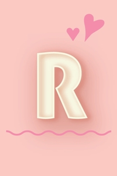 Paperback R: Cute Letter R initial Alphabet Monograme Notebook, Sweet Letter monogramend design with Pink heart Blank lined Note Bo Book