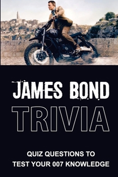 Paperback James Bond Trivia: Quiz Questions To Test Your 007 Knowledge Book