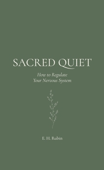 Sacred Quiet: How to Regulate Your Nervous System (Becoming Still Collection)