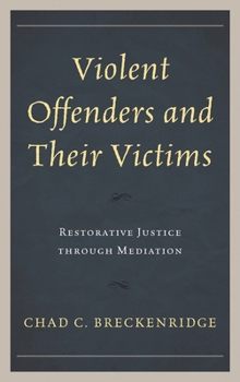 Hardcover Violent Offenders and Their Victims: Restorative Justice Through Mediation Book