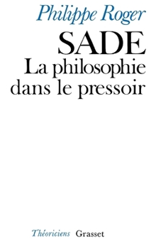 Paperback Sade ou la philosophie dans le pressoir [French] Book