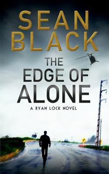 The Edge of Alone - Book #7 of the Ryan Lock & Ty Johnson