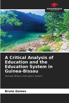 Paperback A Critical Analysis of Education and the Education System in Guinea-Bissau Book