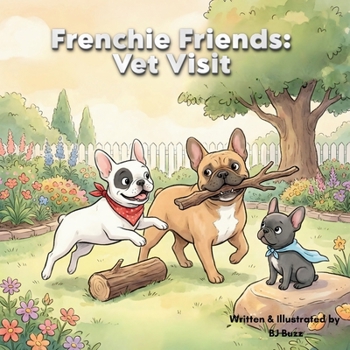 Paperback Frenchie Friends: Vet Visit: The Cone of Courage Book