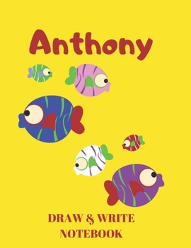 Paperback Anthony Draw & Write Notebook: Personalized with Name for Boys who Love Fish and Fishing / With Picture Space and Dashed Mid-line Book