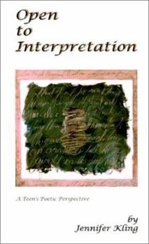 Paperback Open to Interpretation a Teen's Poetic Perspective Book