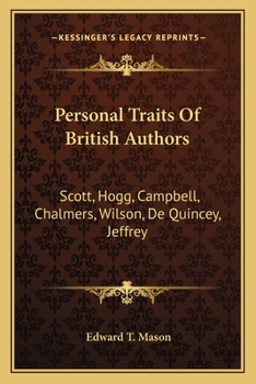 Paperback Personal Traits Of British Authors: Scott, Hogg, Campbell, Chalmers, Wilson, De Quincey, Jeffrey Book