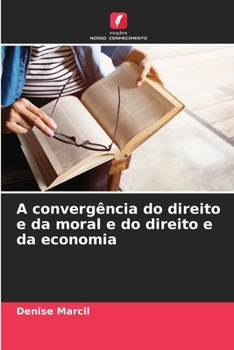 Paperback A convergência do direito e da moral e do direito e da economia [Portuguese] Book