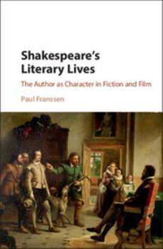 Hardcover Shakespeare's Literary Lives: The Author as Character in Fiction and Film Book