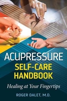 Paperback Acupressure Self-Care Handbook: Healing at Your Fingertips Book