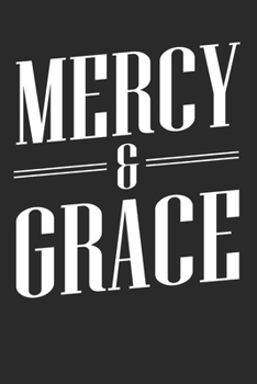 Mercy And Grace: (6x9 Journal): College Ruled Lined Writing Notebook, 120 Pages