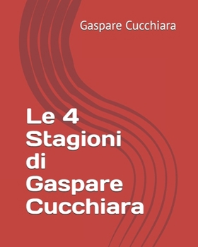 Le 4 Stagioni di Gaspare Cucchiara (Italian Edition)