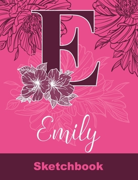 Paperback Emily Sketchbook: Letter E Initial Monogram Personalized First Name Sketch Book for Drawing, Sketching, Journaling, Doodling and Making Book