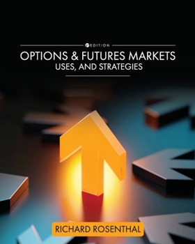 Paperback Options and Futures Markets, Uses, and Strategies Book