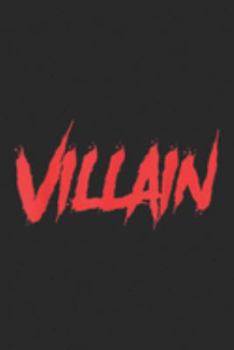 Villain: Villain Halloween Costume Gift  Journal/Notebook Blank Lined Ruled 6x9 100 Pages