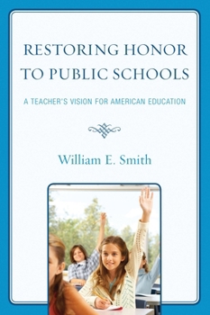 Paperback Restoring Honor to Public Schools: A Teacher's Vision for American Education Book